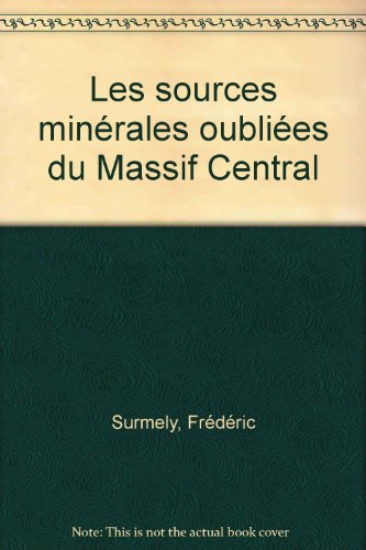 9782952031691: Les sources minrales oublies du Massif Central