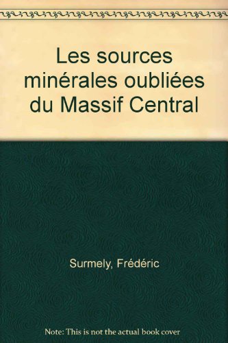 9782952031691: Les sources minrales oublies du Massif Central (French Edition)