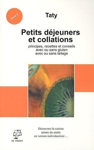 Beispielbild fr Petits d jeuner et collations : Tome 2, Recettes avec ou sans gluten, avec ou sans laitage zum Verkauf von medimops