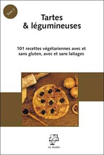 Beispielbild fr Tartes & Legumineuses en cuisine nature : Recettes avec et sans gluten, avec et sans laitage zum Verkauf von medimops