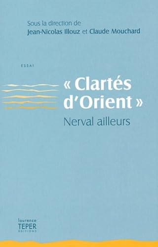 Stock image for Clarts d'Orient Nerval ailleurs for sale by Gallix