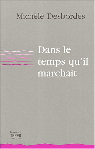 Stock image for Dans le temps qu'il marchait for sale by Ammareal