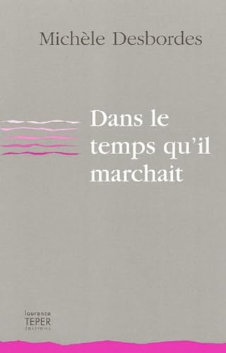 Dans Le Temps Qu'il Marchait