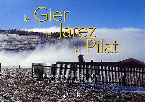 Imagen de archivo de Le Gier, le Jarez, le Pilat a la venta por medimops