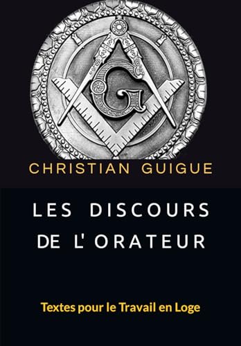 Beispielbild fr LES DISCOURS DE L'ORATEUR: Textes pour le Travail en Loge (French Edition) zum Verkauf von Books Unplugged