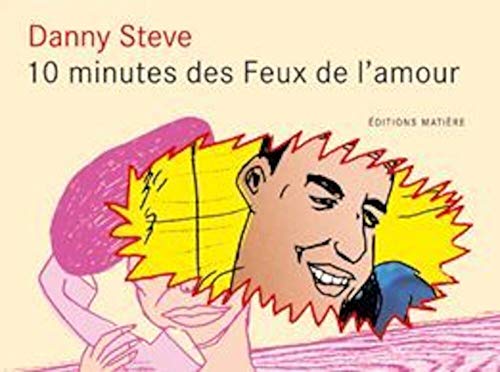 Beispielbild fr 10 minutes des Feux de l'Amour Danny Steve zum Verkauf von Librairie Parrsia