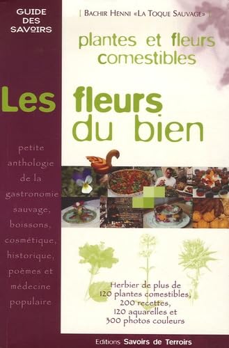 Beispielbild fr Les fleurs du bien : Le guide des plantes et fleurs comestibles zum Verkauf von medimops