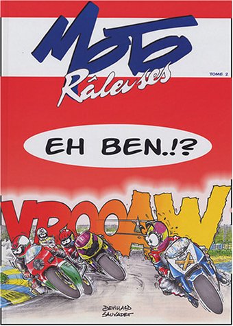 Stock image for Moto Rleuses, Tome 2 : Eh ben.!? for sale by Le Monde de Kamlia