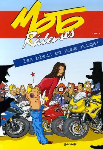 Stock image for Moto Rleuses, Tome 3 : Les Bleus En Zone Rouge ! for sale by RECYCLIVRE