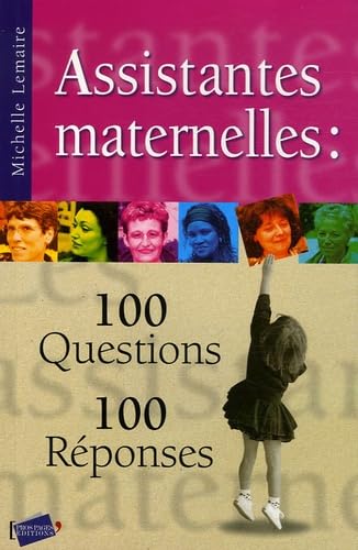 Beispielbild fr Assistantes maternelles : 100 questions-100 rponses zum Verkauf von medimops