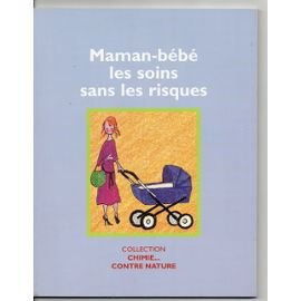 Beispielbild fr Maman-bb les soins sans les risques (Chimie. contre nature) zum Verkauf von Ammareal