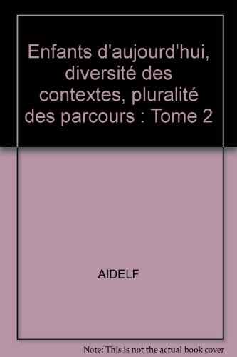 Stock image for Enfants d'aujourd'hui, diversit des contextes, pluralit des parcours : Tome 2 for sale by medimops