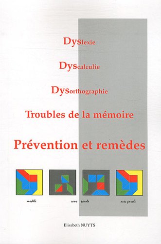 9782952140539: Dyslexie, Dyscalculie, Dysorthographie, Troubles de la mmoire: Prvention et remdes