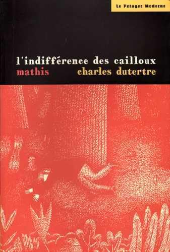 IndiffÃ©rence des cailloux (L') (9782952142588) by MATHIS