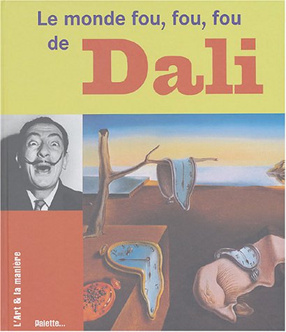 Stock image for Le monde fou, fou, fou de Dali for sale by Ammareal