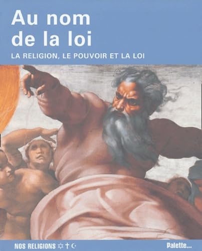 Beispielbild fr Au nom de la Loi : La religion, le pouvoir et la loi zum Verkauf von Ammareal