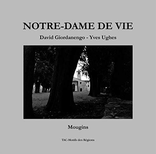 Beispielbild fr NOTRE-DAME DE VIE, MOUGINS. zum Verkauf von Cambridge Rare Books