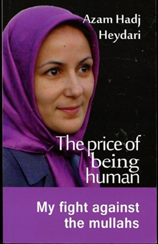 The Price of Being Human: My Fight Against the Mullahs