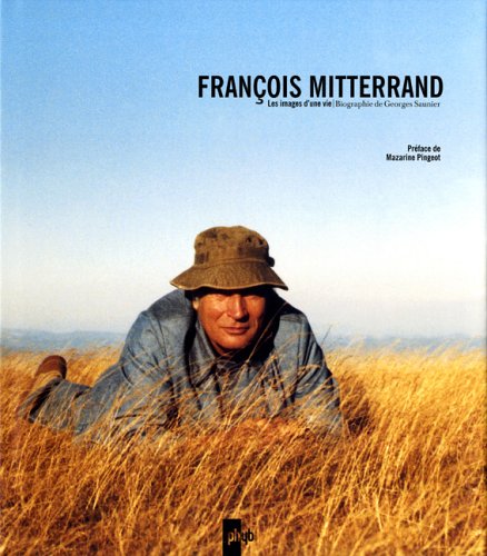 9782952192033: Franois Mitterrand: Les images d'une vie