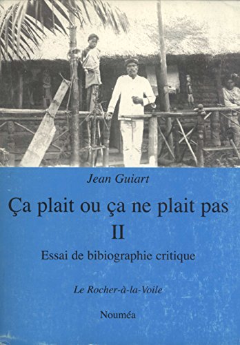 Imagen de archivo de Ca plait ou ca ne plait pas. Elements de bibliographie critique. II. Ethnologie generale et Oceanie, dont la Nouvelle-Caledonie. a la venta por Peter Moore Bookseller, (Est. 1970) (PBFA, BCSA)