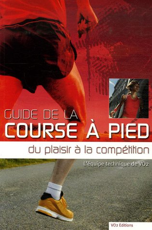 Beispielbild fr Guide de la course  pied : Du plaisir  la comptition zum Verkauf von Ammareal