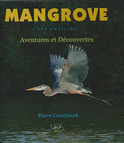 Stock image for Mangrove des antilles : aventures et dcouvertes for sale by Ammareal