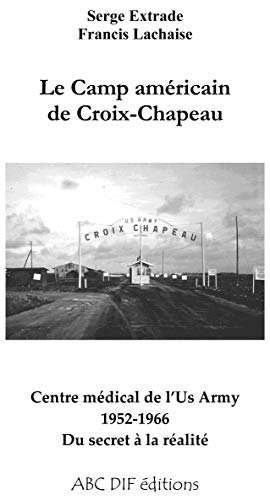 Beispielbild fr Le Camp Amricain De Croix-chapeau 1952-1966 zum Verkauf von RECYCLIVRE