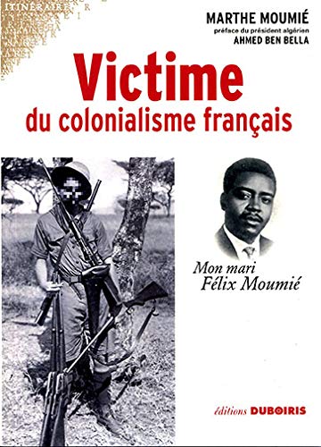 9782952231527: Victime du colonialisme franais: Mon mari Flix Moumi: 1