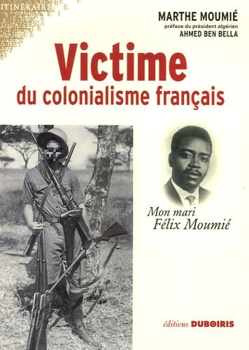 Stock image for Victime du colonialisme franais : Mon mari Flix Moumi for sale by medimops