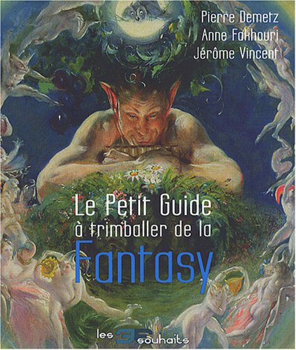 Beispielbild fr Le Petit Guide  trimballer de la Fantasy zum Verkauf von Ammareal