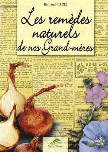 Beispielbild fr Les remdes naturels de nos grand-mres zum Verkauf von Ammareal