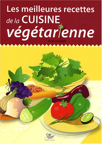 Stock image for Les meilleures recettes de la cuisine v?g?tarienne for sale by Reuseabook