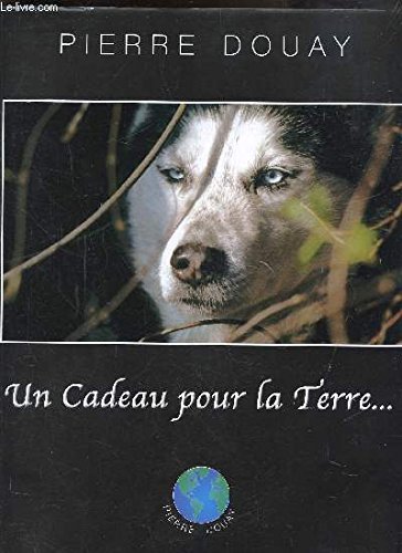 9782952301107: UN CADEAU POUR LA TERRE.