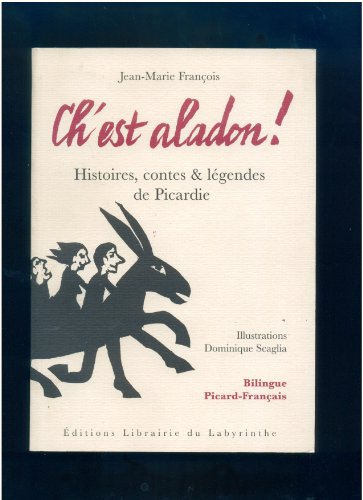 Beispielbild fr Ch'Est Aladon ! Histoires, Contes Er Legendes de Picardie zum Verkauf von medimops