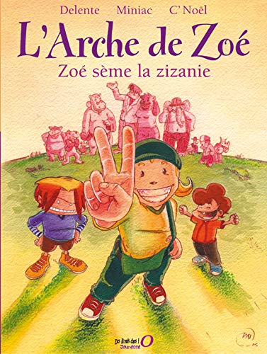 Stock image for L'Arche de Zo, tome 1 : Zo sme la zizanie for sale by Ammareal