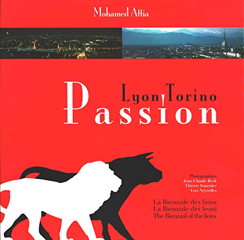 Stock image for Passion Lyon-Torino : La Biennale des lions, dition trilingue franais-anglais-italien for sale by Ammareal