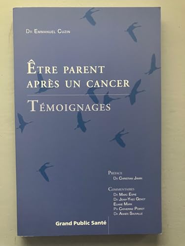 Beispielbild fr tre Parent Aprs Un Cancer - Tmoignages, par Dr. Emmanuel Cuzin zum Verkauf von Ammareal