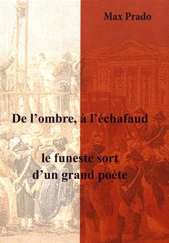 Stock image for De l'ombre,  l'chafaud: Le funeste sort d'un grand pote [Broch] Prado, Max for sale by BIBLIO-NET