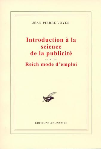 9782952352925: Introduction  la science de la publicit suivi de Reich mode d'emploi (French Edition)