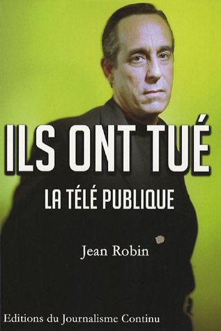 Stock image for Ils ont tu la t l publique [Paperback] Robin, Jean for sale by LIVREAUTRESORSAS