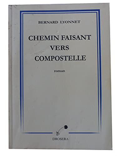 Beispielbild fr Chemin Faisant Vers Compostelle zum Verkauf von Ammareal