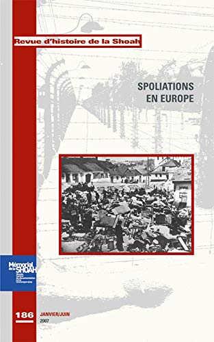 Beispielbild fr Revue Histoire de la Shoah n186 - Spoliations en europe zum Verkauf von Ammareal