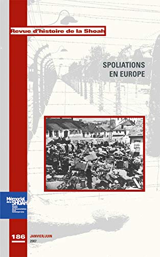 Stock image for Revue Histoire de la Shoah n186 - Spoliations en europe for sale by Ammareal