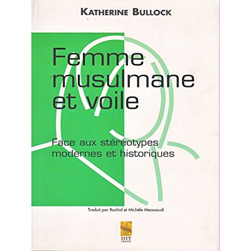 Imagen de archivo de Femme musulmane et voile : face aux strotypes modernes et histo a la venta por Librairie La Canopee. Inc.