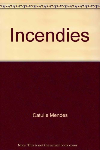 Imagen de archivo de Incendies Catulle, Mendes a la venta por BIBLIO-NET