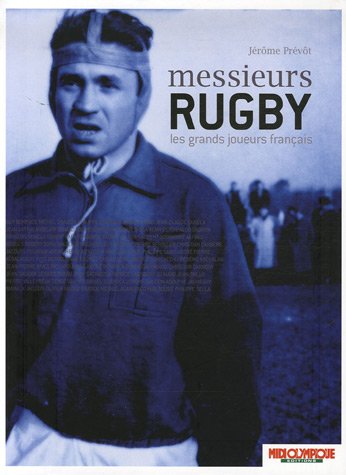 Beispielbild fr Messieurs Rugby : Les Grands Joueurs Franais zum Verkauf von RECYCLIVRE