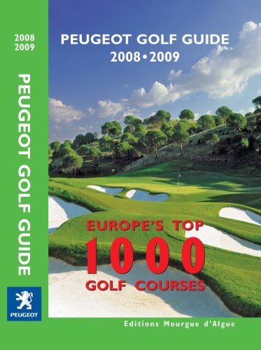 Imagen de archivo de Peugeot Golf Guide 2008-2009: Europe's Top 1000 Golf Courses: No. 1012 a la venta por WorldofBooks