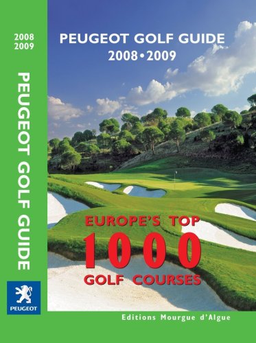 Stock image for Peugeot Golf Guide 2008-2009: Europe's Top 1000 Golf Courses: No. 1012 for sale by WorldofBooks