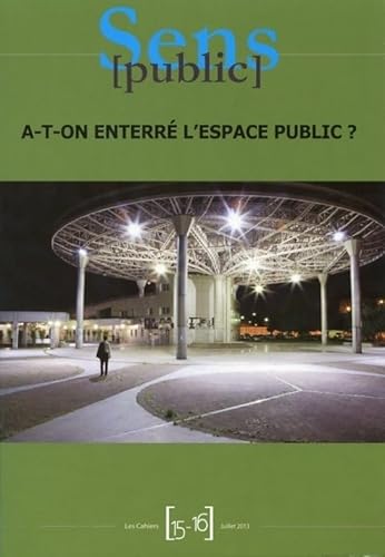 Beispielbild fr Sens public, N15-16 : A-t-on enterr l'espace public ? zum Verkauf von Ammareal