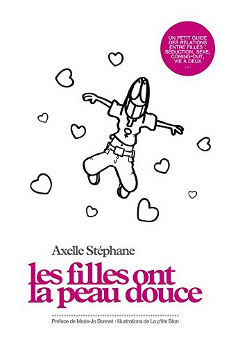 Beispielbild fr Les filles ont la peau douce : un petit guide des relations entre filles zum Verkauf von La Bouquinerie des Antres
